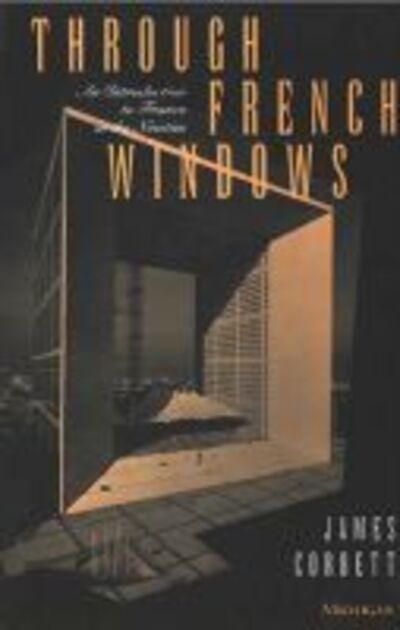 Through French Windows: An Introduction to France in the Nineties - James Corbett - Böcker - The University of Michigan Press - 9780472064694 - 30 april 1994