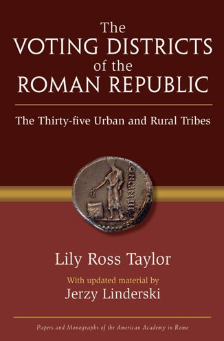 Cover for Lily Ross Taylor · The Voting Districts of the Roman Republic: The Thirty-five Urban and Rural Tribes - Papers and Monographs of the American Academy in Rome (Hardcover Book) (2013)