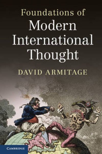 Cover for Armitage, David (Professor of History, Harvard University, Massachusetts) · Foundations of Modern International Thought (Paperback Bog) (2012)
