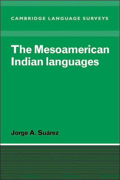 Cover for Jorge A. Suarez · The Mesoamerican Indian Languages - Cambridge Language Surveys (Paperback Book) (1983)