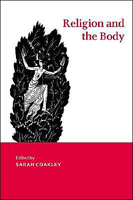 Cover for Sarah Coakley · Religion and the Body - Cambridge Studies in Religious Traditions (Hardcover Book) (1997)