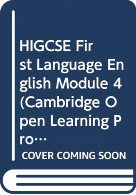 Cover for University of Cambridge Local Examinations Syndicate · HIGCSE First Language English Module 4 - Cambridge Open Learning Project in South Africa (Taschenbuch) [2 Revised edition] (1999)
