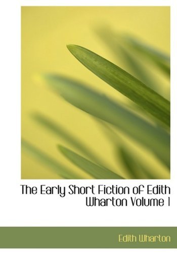 The Early Short Fiction of Edith Wharton Volume 1 - Edith Wharton - Bøger - BiblioLife - 9780554218694 - 18. august 2008