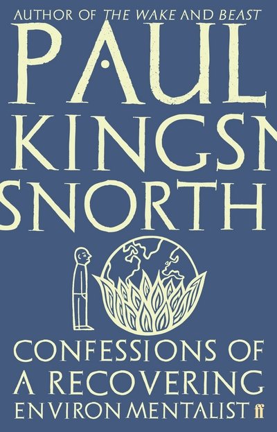 Cover for Paul Kingsnorth · Confessions of a Recovering Environmentalist (Paperback Book) [Main edition] (2017)
