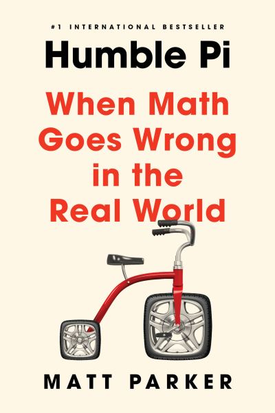 Humble Pi When Math Goes Wrong in the Real World - Matt Parker - Książki - Riverhead Books - 9780593084694 - 19 stycznia 2021