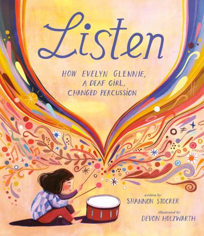 Cover for Shannon Stocker · Listen: How Evelyn Glennie, a Deaf Girl, Changed Percussion (Hardcover Book) (2022)