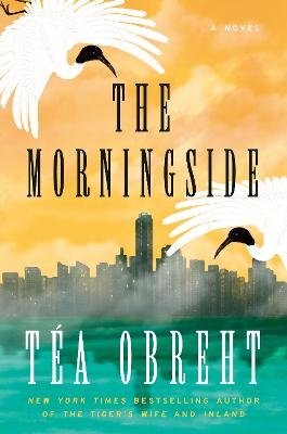 The Morningside: A Novel - Tea Obreht - Boeken - Random House USA - 9780593732694 - 19 maart 2024