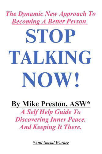 Stop Talking Now! - Mike Preston - Livros - iUniverse - 9780595246694 - 1 de setembro de 2002