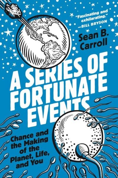Cover for Sean B. Carroll · A Series of Fortunate Events: Chance and the Making of the Planet, Life, and You (Paperback Book) (2022)