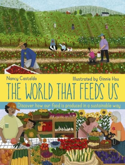 Cover for Nancy Castaldo · The World That Feeds Us (Hardcover Book) (2023)