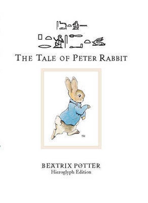 The Tale of Peter Rabbit: Hieroglyph Edition - Beatrix Potter - Books - British Museum Press - 9780714119694 - April 25, 2005