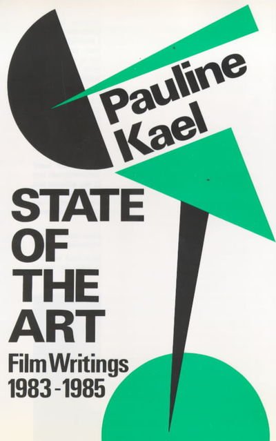 Cover for Pauline Kael · State of the Art (Hardcover Book) [UK edition] (1987)
