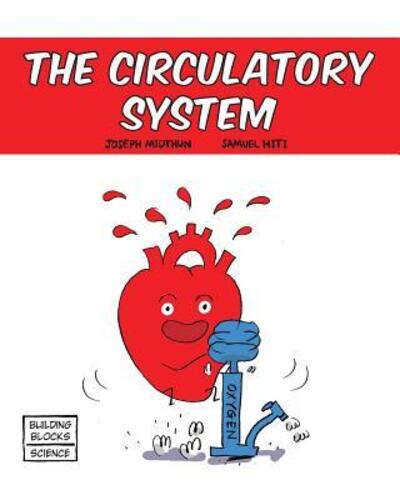 The Circulatory System - Joseph Midthun - Böcker - World Book, Inc. - 9780716678694 - 1 juni 2016