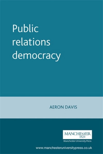 Cover for Aeron Davis · Public Relations Democracy (Paperback Book) (2002)