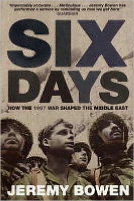 Six Days: How the 1967 War Shaped the Middle East - Jeremy Bowen - Books - Simon & Schuster - 9780743449694 - August 2, 2004