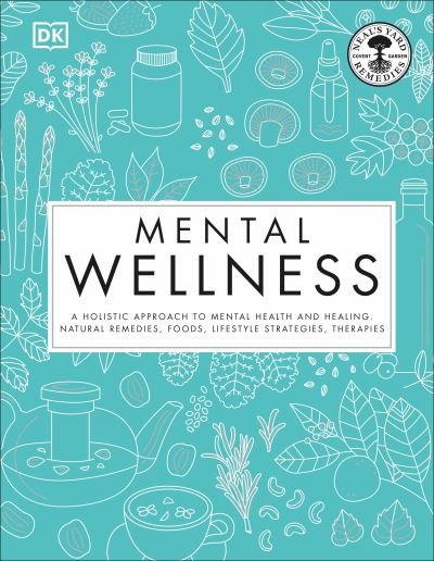 Cover for Pat Thomas · Mental Wellness: A holistic approach to mental health and healing. Natural remedies, foods... (Hardcover Book) (2021)