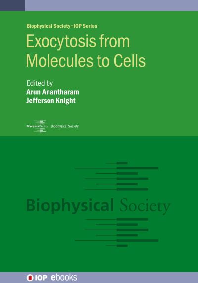 Exocytosis: From Molecules to Cells - IOP ebooks - Knight ANANTHARAM - Books - Institute of Physics Publishing - 9780750337694 - December 8, 2022