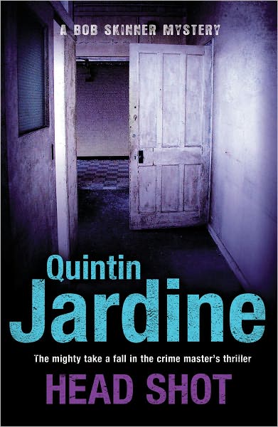 Cover for Quintin Jardine · Head Shot (Bob Skinner series, Book 12): A thrilling crime novel of murder and intrigue - Bob Skinner (Paperback Book) (2011)