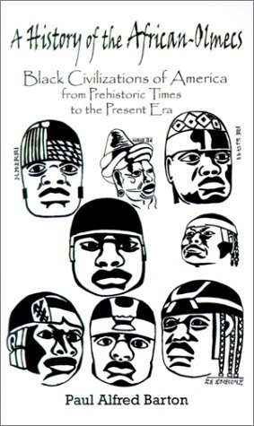 Cover for Paul Alfred Barton · A History of the African-Olmecs: Black Civilizations of America from Prehistoric Times to the Present Era (Paperback Bog) (2001)