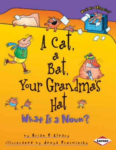 Cover for Brian Cleary · A Cat, a Bat, Your Grandma's Hat: What is a Noun? - Words are CATegorical (Paperback Book) (2009)