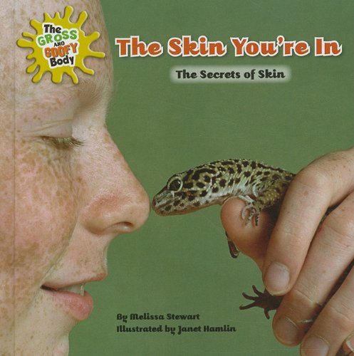 Cover for Melissa Stewart · The Skin You're In: the Secrets of Skin (The Gross and Goofy Body) (Hardcover Book) (2011)