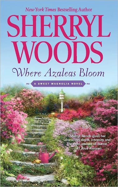 Cover for Sherryl Woods · Where Azaleas Bloom (A Sweet Magnolia Novel) (Taschenbuch) [Original edition] (2012)
