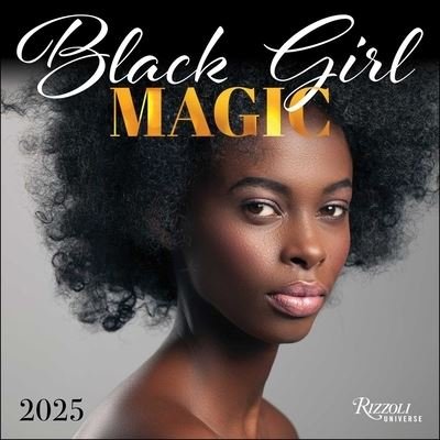 Cover for Rizzoli Universe · Black Girl Magic 2025 Wall Calendar (Calendar) (2024)