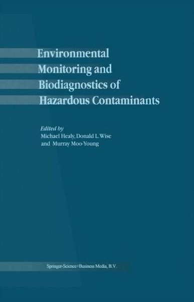 Michael Healy · Environmental Monitoring and Biodiagnostics of Hazardous Contaminants (Hardcover Book) [2001 edition] (2001)