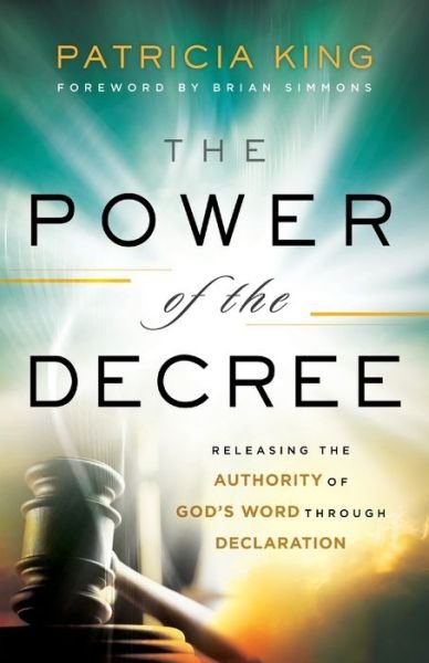 Cover for Patricia King · The Power of the Decree – Releasing the Authority of God's Word through Declaration (Paperback Book) (2020)