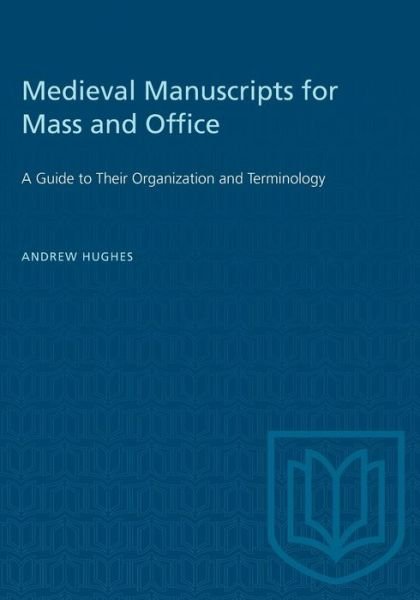 Andrew Hughes · Medieval Manuscripts for Mass and Office: A Guide to their Organization and Terminology (Paperback Book) (1995)
