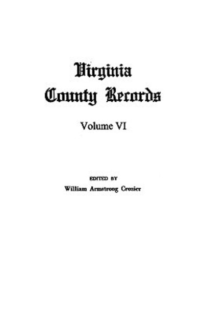 Cover for William Armstrong Crozier · Virginia County Records, Vol. Vi : Miscellaneous County Records (Pocketbok) (2009)