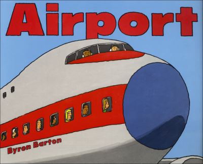 Airport - Byron Barton - Books - Perfection Learning - 9780812455694 - September 1, 1987