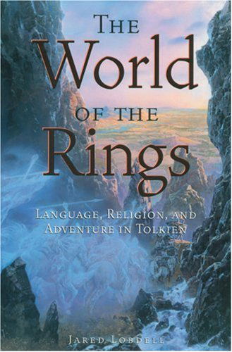 Cover for Jared C. Lobdell · The World of the Rings: Language, Religion, and Adventure in Tolkien (Paperback Book) [Revised edition] (2004)