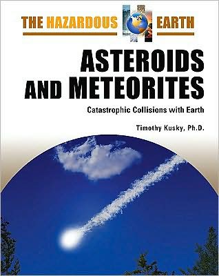 Cover for Timothy Kusky · Asteroids and Meteorites - Hazardous Earth (Hardcover Book) (2009)