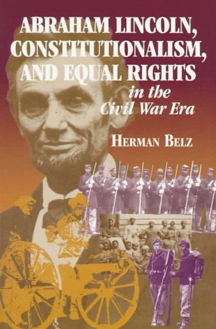 Cover for Herman Belz · Abraham Lincoln, Constitutionalism, and Equal Rights in the Civil War Era - The North's Civil War (Pocketbok) (1997)