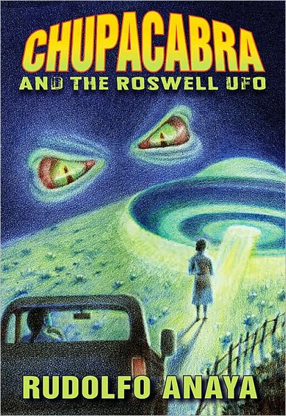 Cover for Rudolfo Anaya · ChupaCabra and the Roswell UFO (Hardcover Book) (2008)