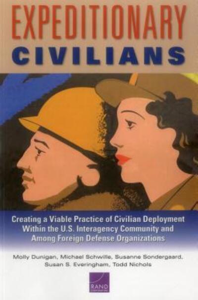 Cover for Molly Dunigan · Expeditionary Civilians: Creating a Viable Practice of Civilian Deployment Within the U.S. Interagency Community and Among Foreign Defense Organizations (Paperback Book) (2016)