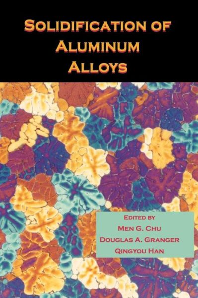 Cover for Chu · Solidification of Aluminum Alloys (Paperback Book) (2004)