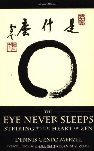 The Eye Never Sleeps - Dennis Genpo Merzel - Libros - Shambhala Publications Inc - 9780877735694 - 9 de abril de 1991