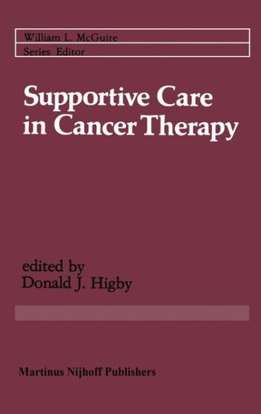 Cover for Donald J. Higby · Supportive Care in Cancer Therapy - Cancer Treatment and Research (Hardcover Book) [1983 edition] (1983)