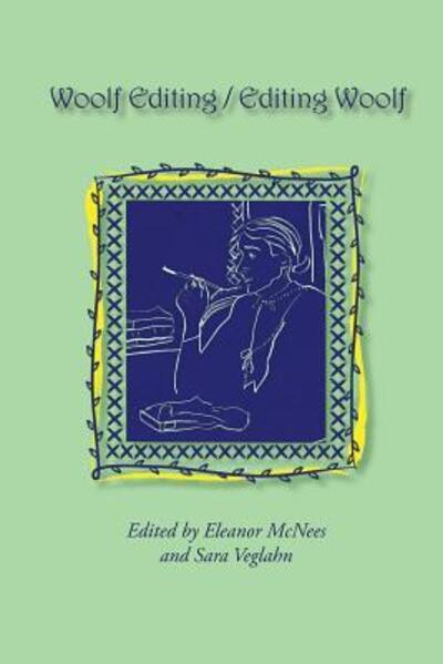 Cover for Woolf Editing / Editing Woolf (Virginia Woolf : Proceedings of Annual Conference (Paperback Book) (2018)
