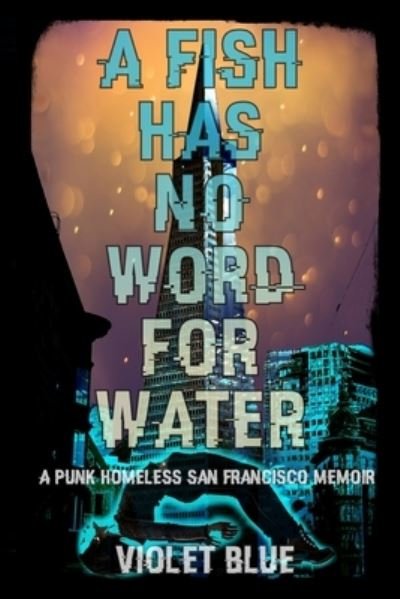 Cover for Violet Blue · Fish Has No Word for Water (Book) (2023)