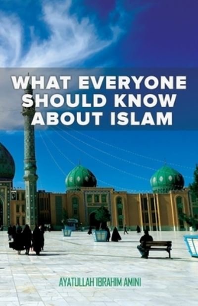 Cover for Ibrahim Amini · What Everyone Should Know About Islam (Paperback Book) (2012)