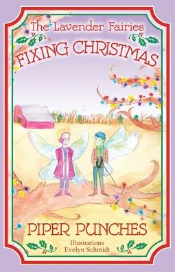 Cover for Piper Punches · Fixing Christmas: The Lavender Fairies - Lavender Fairies (Paperback Bog) (2018)