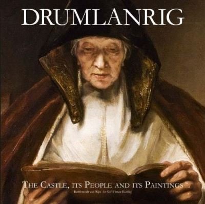 Drumlanrig: The Castle, its People and its Paintings - The Buccleuch Houses - Buccleuch, Richard, Duke of - Livros - Caique Publishing Ltd - 9780995756694 - 1 de dezembro de 2022