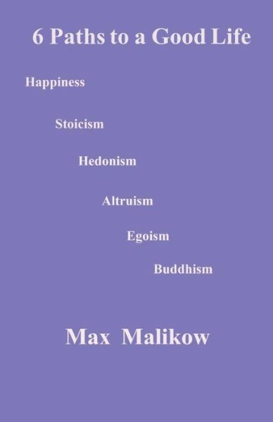 Cover for Max Malikow · 6 Paths to a Good Life (Paperback Book) (2018)