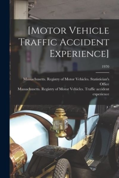Cover for LLC Creative Media Partners · [Motor Vehicle Traffic Accident Experience]; 1970 (Paperback Book) (2021)