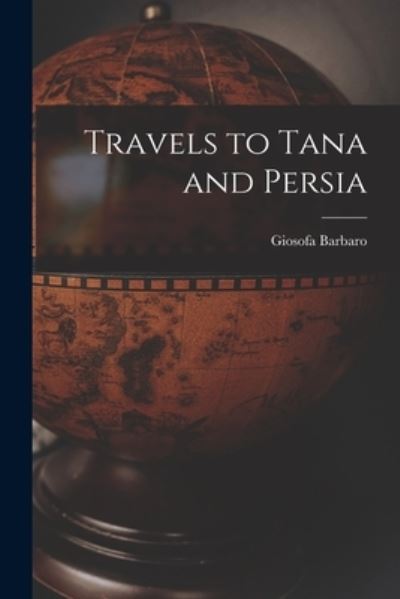 Cover for Barbaro Giosofa · Travels to Tana and Persia (Book) (2022)