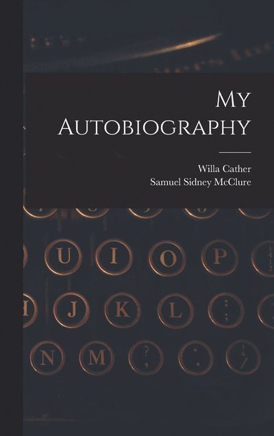 Cover for Willa Cather · My Autobiography (Bok) (2022)