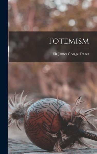 Cover for James George Frazer · Totemism (Buch) (2022)